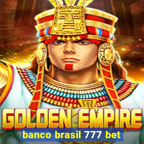 banco brasil 777 bet